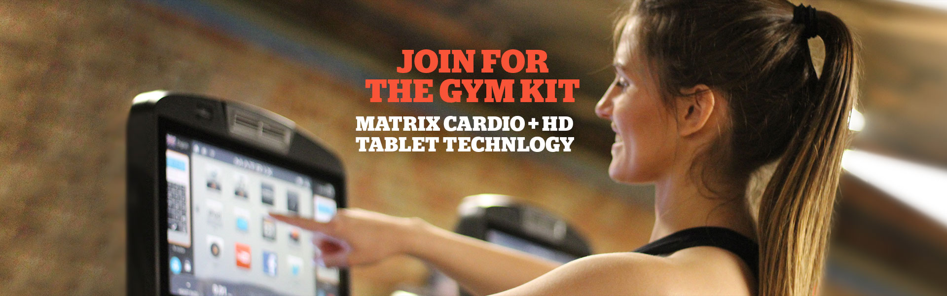 Join Soho Gyms for the gym kit. Matrix cardio with HD tablet technology.